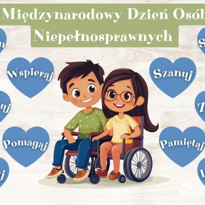 3 grudnia – Międzynarodowy Dzień Osób z Niepełnosprawnościami
