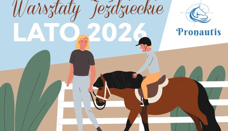 Zapraszamy na letnie wrsztaty jeździeckie!